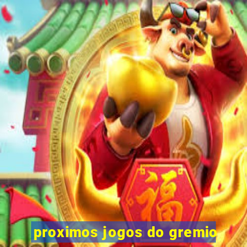 proximos jogos do gremio